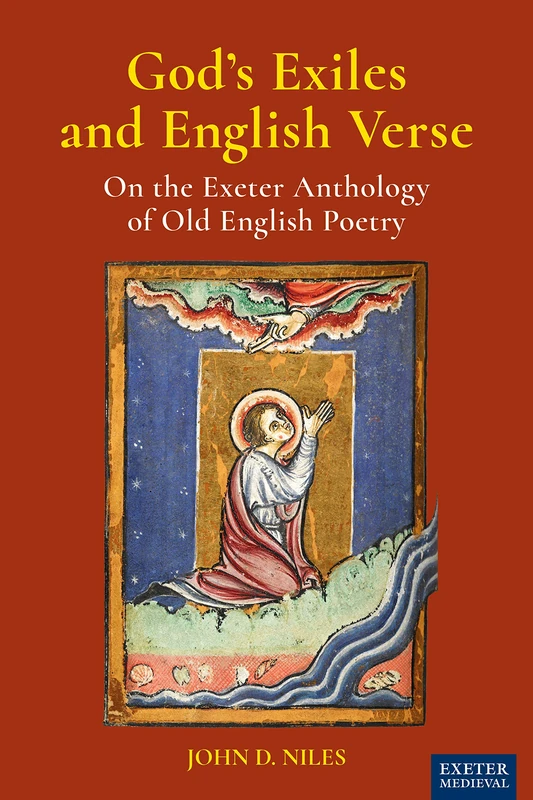 God's Exiles and English Verse: On The Exeter Anthology of Old English Poetry (Exeter Medieval)