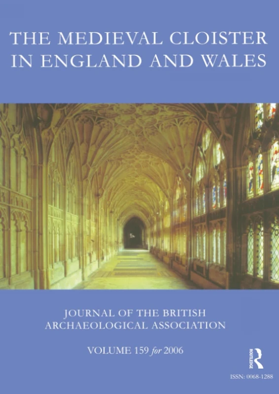 The Medieval Cloister in England and Wales: Journal of the British Archaeological Association Volume 159 for 2006 (Maney Main Publications) - Image 1