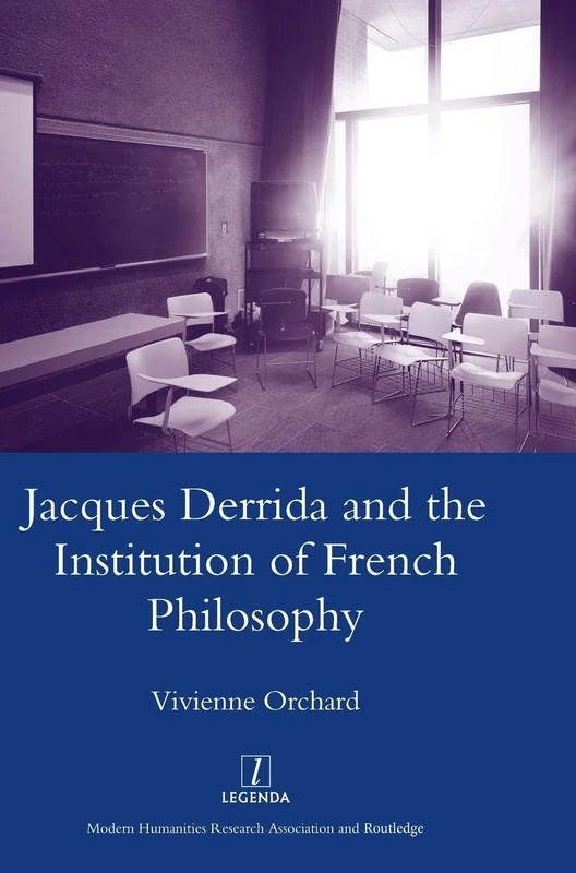 Jacques Derrida and the Institution of French Philosophy (Legenda Main Series)