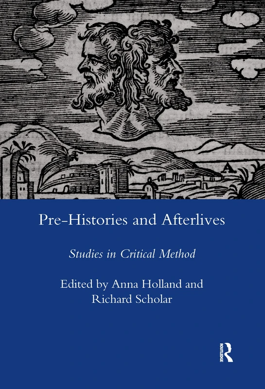Routledge Pre-histories and Afterlives: Studies in Critical Method