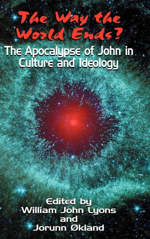 The Way the World Ends?: The Apocalypse of John in Culture and Ideology: No. 19 (The Bible in the Modern World) - Image 1