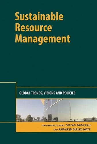Sustainable Resource Management: Global Trends, Visions and Policies