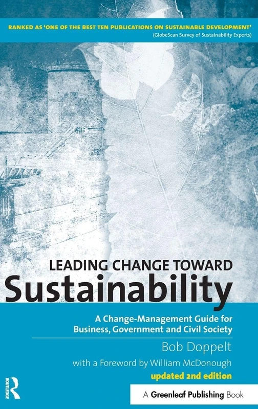 Leading Change toward Sustainability: A Change-Management Guide for Business, Government and Civil Society