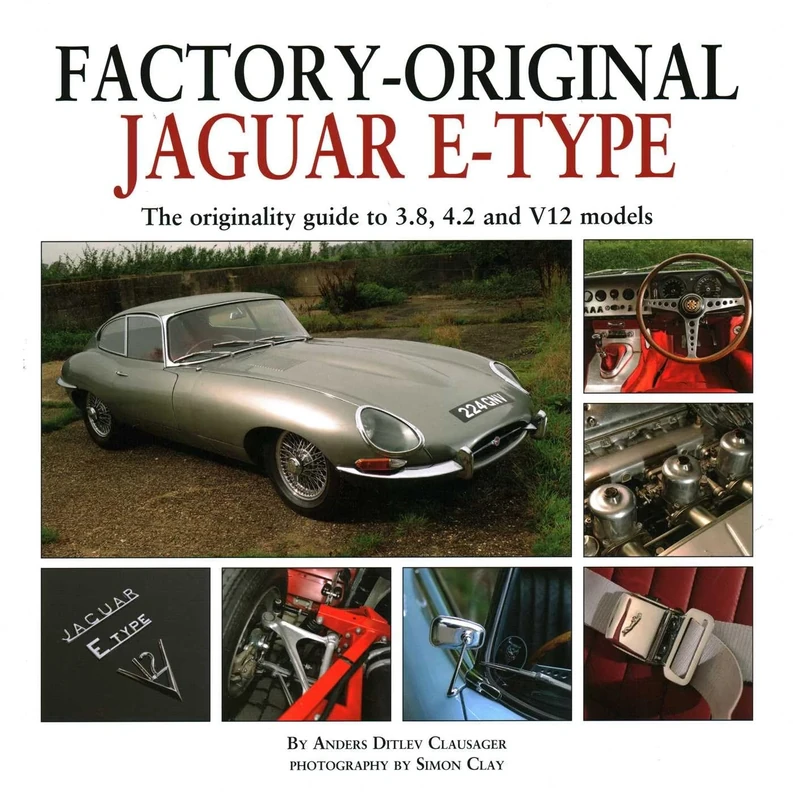 Factory Original Jaguar E-Type: the Originality Guide to the Jaguar E-Type