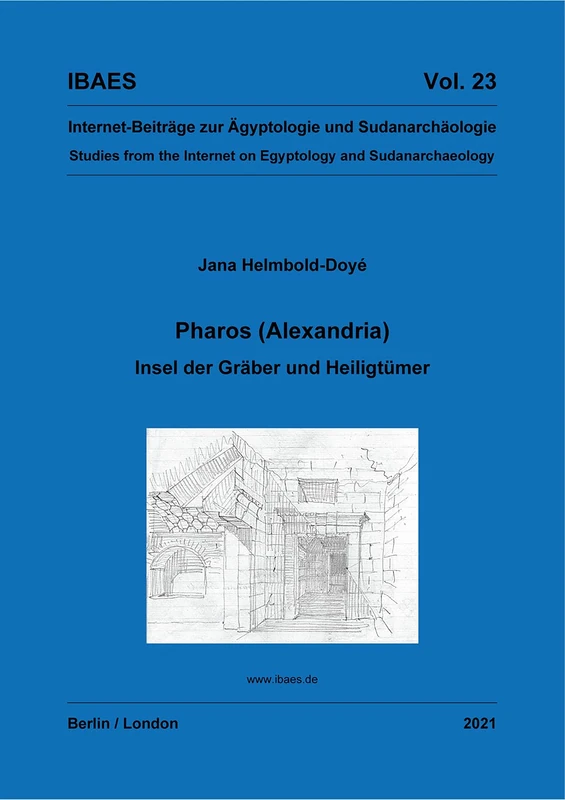 Pharos (Alexandria): Insel der Gräber und Heiligtümer: 23 (Internet-Beiträge zur Ägyptologie und Sudanarchäologie)