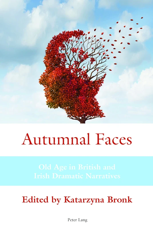Autumnal Faces: Old Age in British and Irish Dramatic Narratives - Image 1