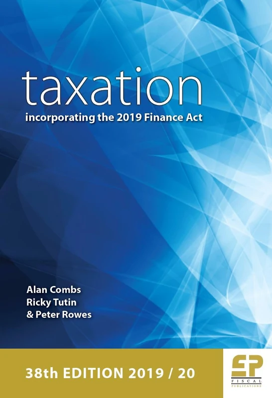 Taxation incorporating the 2019 Finance Act 2019/20 (38th edition ) 2019