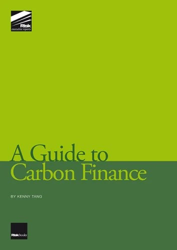 A Guide to Carbon Finance:Carbonomics For a Credit: Carbonomics for a Credit Constrained World