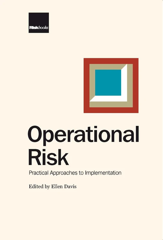 Operational Risk: Practical Approaches and Implementation