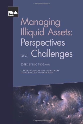 Managing Illiquid Assets: Perspectives and Challenges