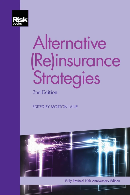 Alternative (Re)insurance Strategies: Second Edition