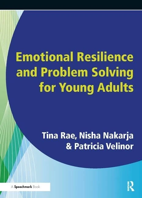 Emotional Resilience and Problem Solving for Young People: Promote the Mental Health and Wellbeing of Young Adults
