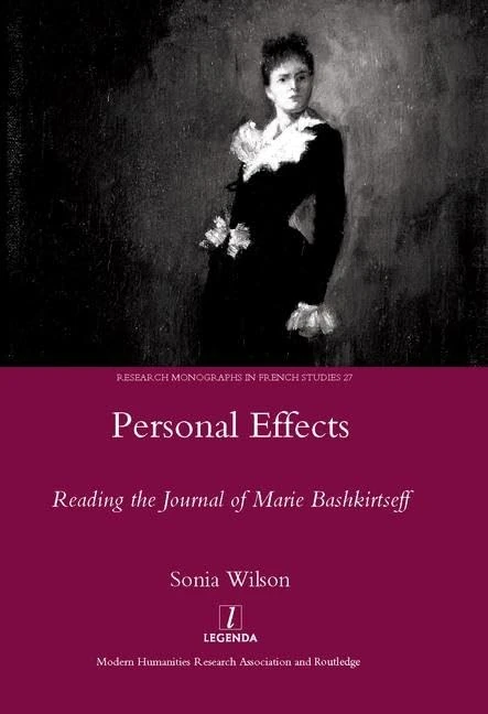 Personal Effects: Reading the Journal of Marie Bashkirtseff: 27 (Legenda, Research Monographs in French Studies) - Image 1