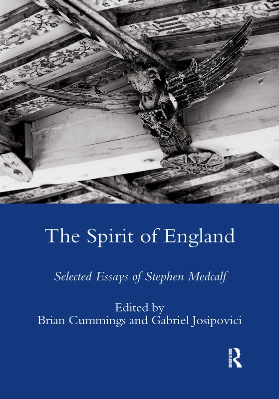 Routledge - The Spirit of England: Selected Essays of Stephen Medcalf