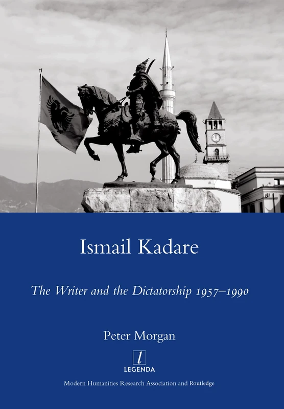Routledge Ismail Kadare: The Writer and the Dictatorship Book - Image 1