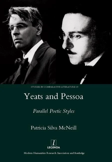 Yeats and Pessoa: Parallel Poetic Styles: 19 (Legenda Studies in Comparative Literature)