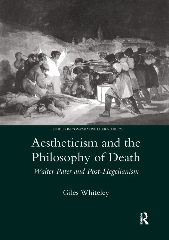 Aestheticism and the Philosophy of Death: Walter Pater and Post-Hegelianism: 20 (Legenda Studies in Comparative Literature) - Image 1