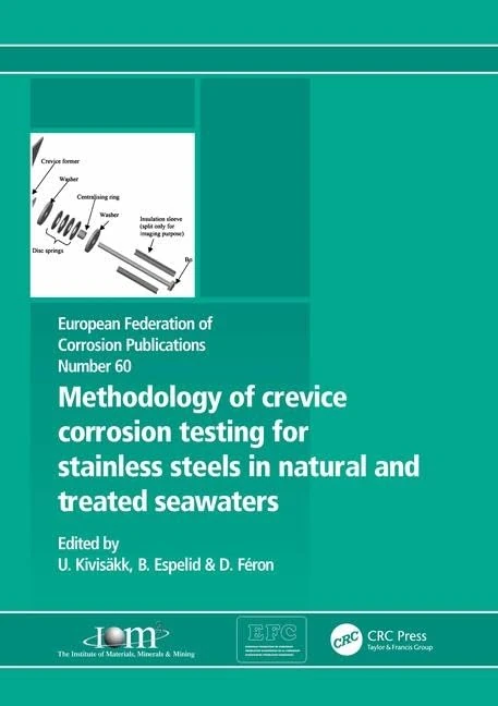 Methodology of Crevice Corrosion Testing for Stainless Steels in Natural and Treated Seawaters: 60 (European Federation of Corrosion)