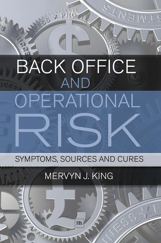 Back Office and Operational Risk: Sources, Symptoms and Cures: Symptoms, sources and cures - Image 1