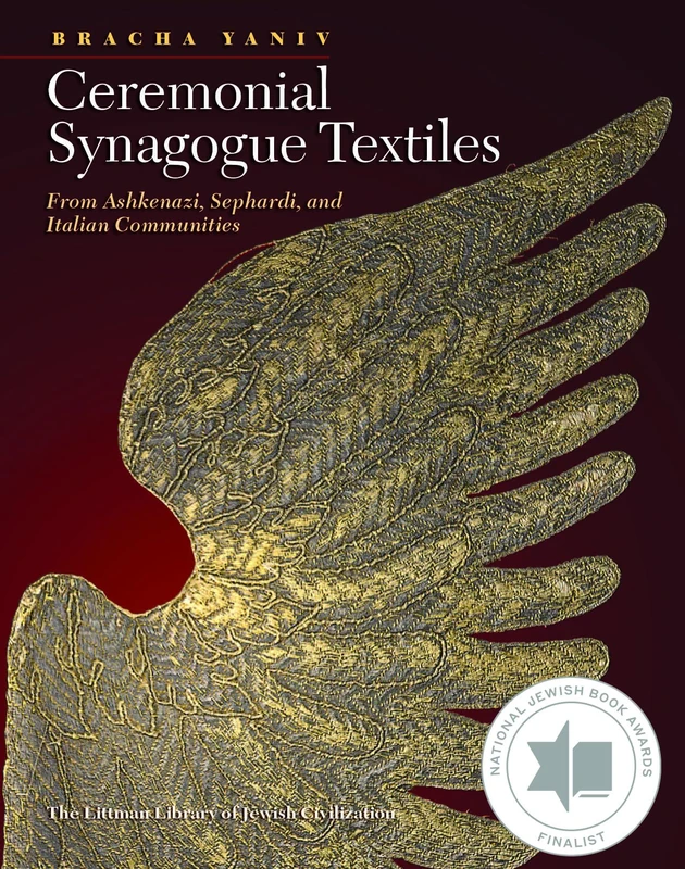 Ceremonial Synagogue Textiles from Ashkenazi, Sephardi, and Italian Communities (The Littman Library of Jewish) (The Littman Library of Jewish Civilization)