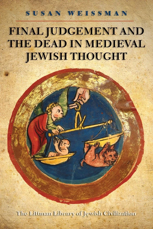 Final Judgement and the Dead in Medieval Jewish Thought (The Littman Library of Jewish Civilization)