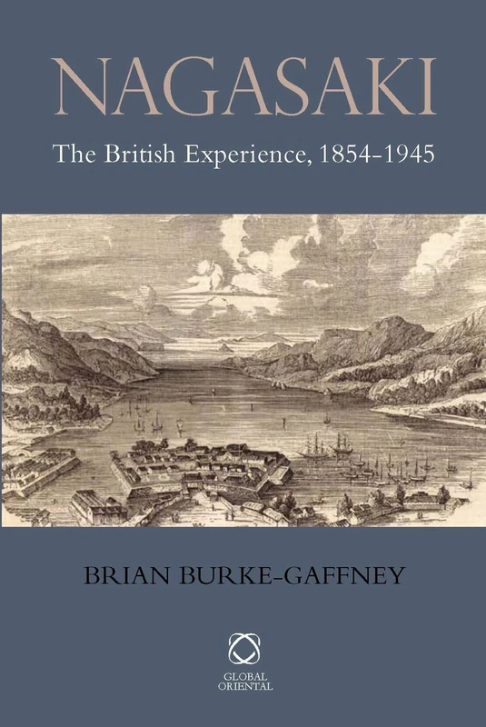 Nagasaki: The British Experience, 1854-1945