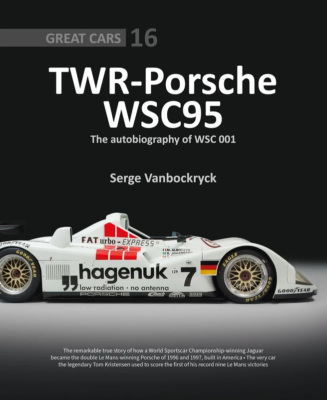 TWR - Porsche WSC95 - The Autobiography of WSC 001 - Great Cars Series no. 16