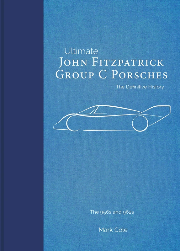 John Fitzpatrick Group C Porsches: The Definitive History - Ultimate Cars 1