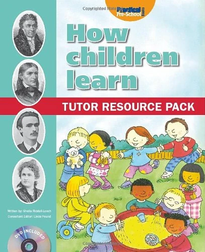 How Children Learn: Tutor Resource Pack: All You Need to Teach Educational Theory to Level 2,3,4 Students: Bk. 5