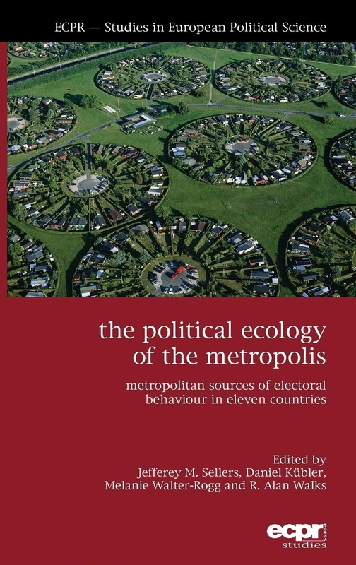 The Political Ecology of the Metropolis: Metropolitan Sources of Electoral Behaviour in Eleven Countries