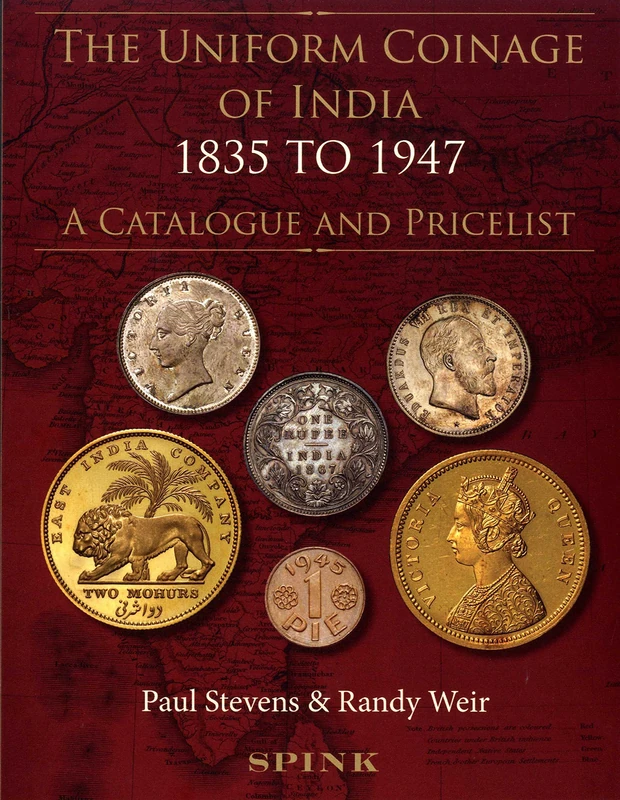 The Uniform Coinage of India: 1835 to 1947: A Catalogue and Pricelist