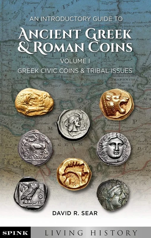 An Introductory Guide to Ancient Greek and Roman Coins. Volume 1: Greek Civic Coins and Tribal Issues (Living History)