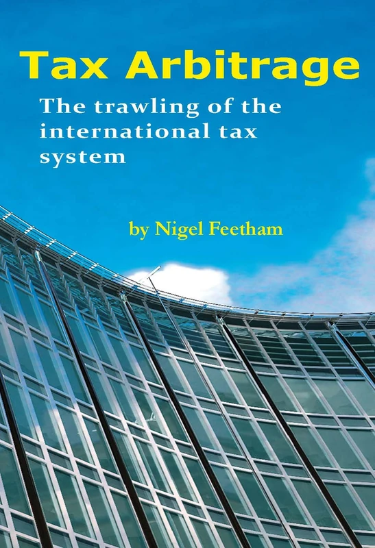 Tax Arbitrage: Trawling the International Tax System