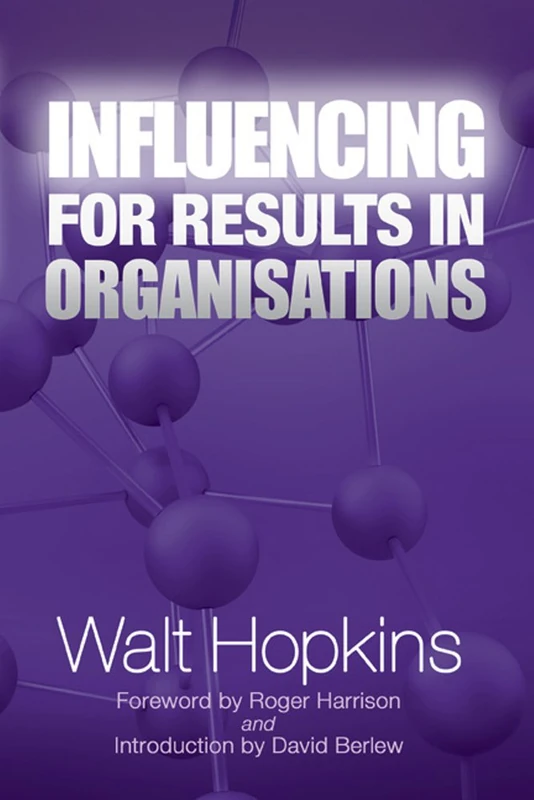 Influencing for Results in Organisations (Management Policy Education)