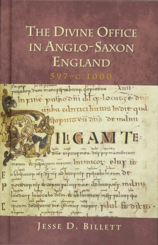 The Divine Office in Anglo-Saxon England, 597-c.1000 (Henry Bradshaw Society Subsidia)