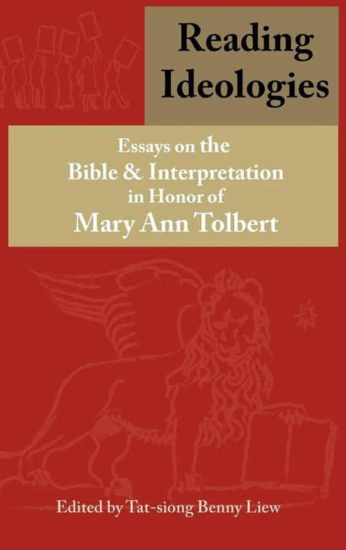 Reading Ideologies: Essays on the Bible and Interpretation in Honor of Mary Ann Tolbert (Bible in the Modern World)