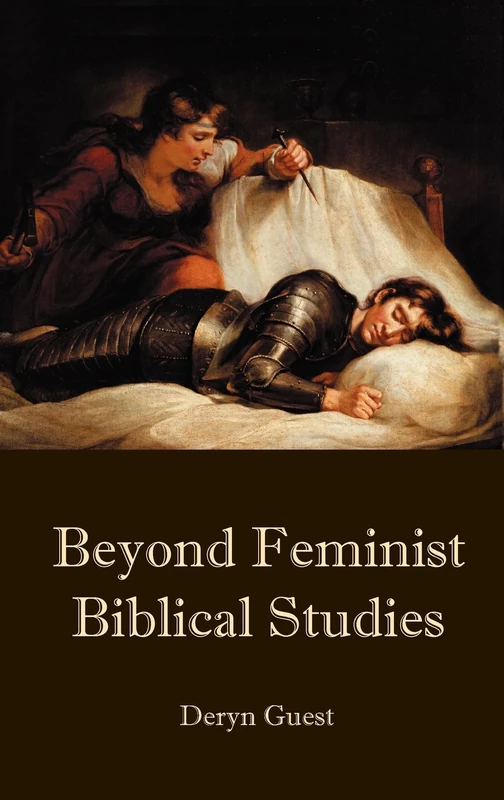Beyond Feminist Biblical Studies: 47 (The Bible in the Modern World)