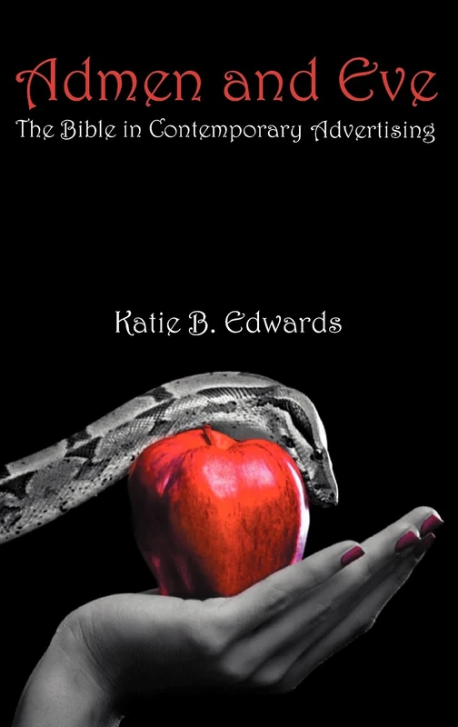 Admen and Eve: The Bible in Contemporary Advertising (Bible in the Modern World)