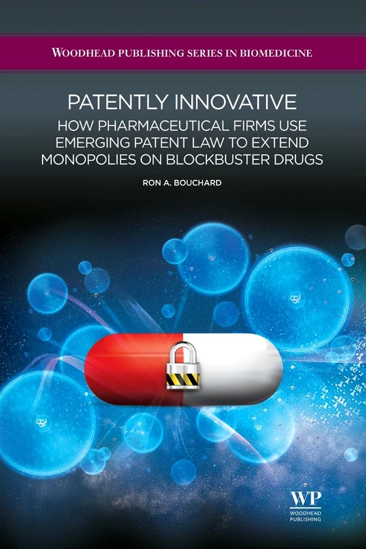 Woodhead Publishing - Patently Innovative Drug Patent Law Book