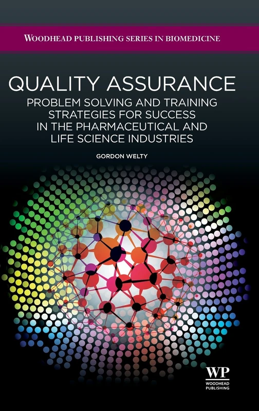 Quality Assurance: Problem Solving and Training Strategies for Success in the Pharmaceutical and Life Science Industries (Woodhead Publishing Series in Biomedicine)