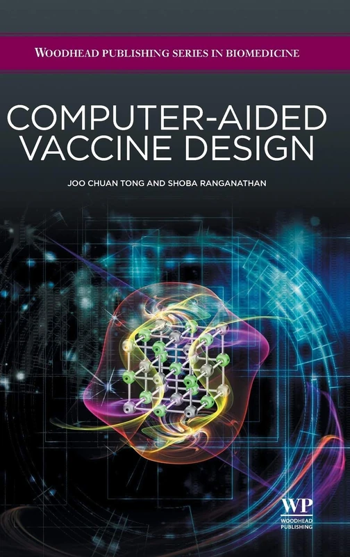 Computer-Aided Vaccine Design (Woodhead Publishing Series in Biomedicine)