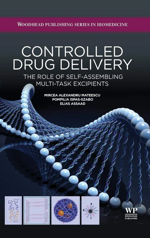 Controlled Drug Delivery: The Role of Self-Assembling Multi-task Excipients (Woodhead Publishing Series in Biomedicine) - Image 1