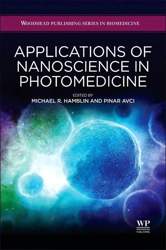 Applications of Nanoscience in Photomedicine (Woodhead Publishing Series in Biomedicine)