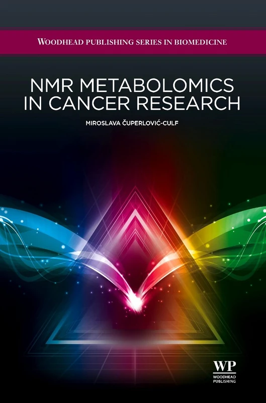 NMR Metabolomics in Cancer Research (Woodhead Publishing Series in Biomedicine)