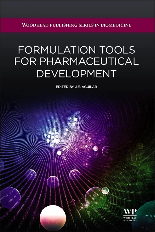 Formulation Tools for Pharmaceutical Development (Woodhead Publishing Series in Biomedicine)