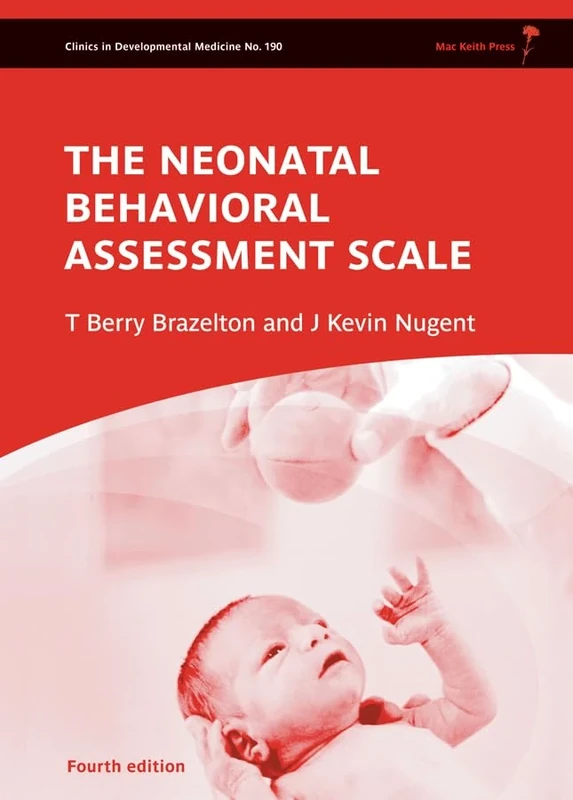 Neonatal Behavioral Assessment Scale: 190 (Clinics in Developmental Medicine)