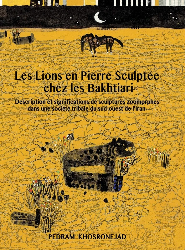 Les Lions en Pierre Sculptee chez les Bakhtiari - Book 2