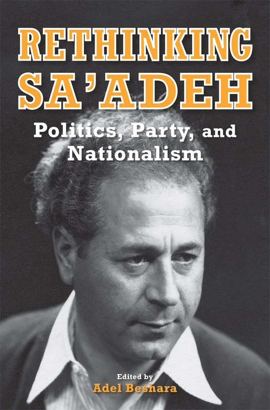 Antun Sa'adeh: II: The Man, His Thought: 2: Politics, Party and Nationalism - Image 1