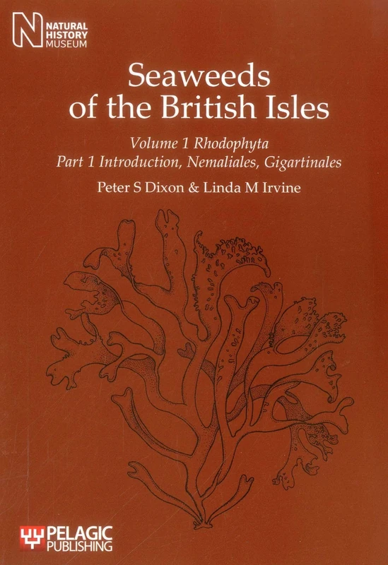Seaweeds of the British Isles: Rhodophyta. Introduction, Nemaliales, Gigartinales: 1.1