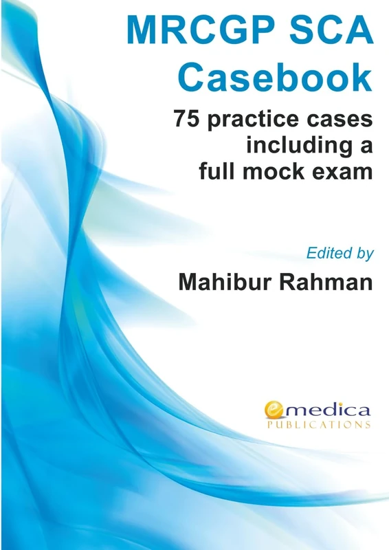 MRCGP SCA Casebook: 75 practice cases including a full mock exam